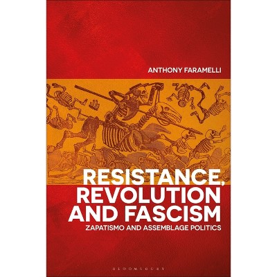 Resistance, Revolution and Fascism - by  Anthony Faramelli (Paperback)