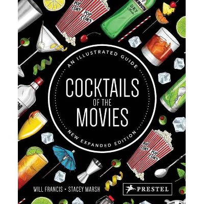 Cocktails of the Movies - by  Will Francis & Stacey Marsh (Hardcover)