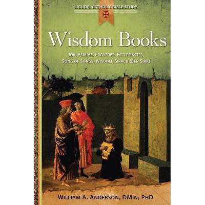 Wisdom Books - (Liguori Catholic Bible Study) by  William Anderson (Paperback)