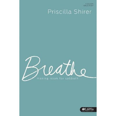 Breathe - Study Journal - by  Priscilla Shirer (Paperback)