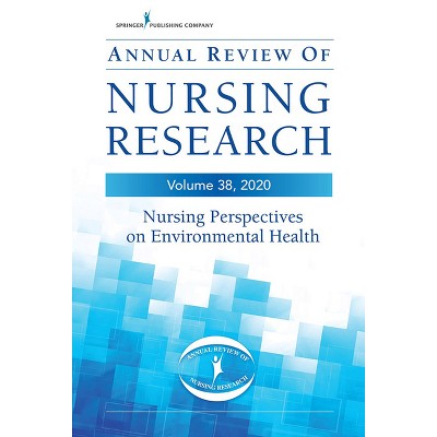 Annual Review of Nursing Research, Volume 38 - 38th Edition by  Beth Schenk (Paperback)