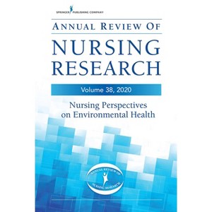 Annual Review of Nursing Research, Volume 38 - 38th Edition by  Beth Schenk (Paperback) - 1 of 1