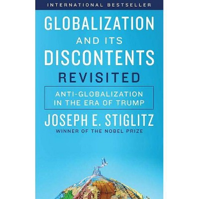 Globalization and Its Discontents Revisited - by  Joseph E Stiglitz (Paperback)