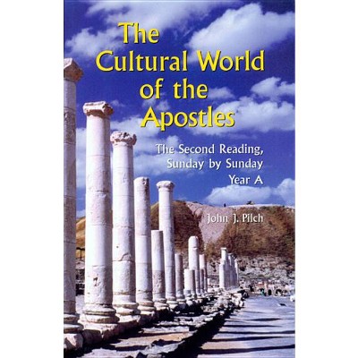 The Cultural World of the Apostles - by  John J Pilch (Paperback)