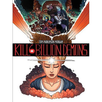 Kill 6 Billion Demons, Book 1 - by  Tom Parkinson-Morgan (Paperback)