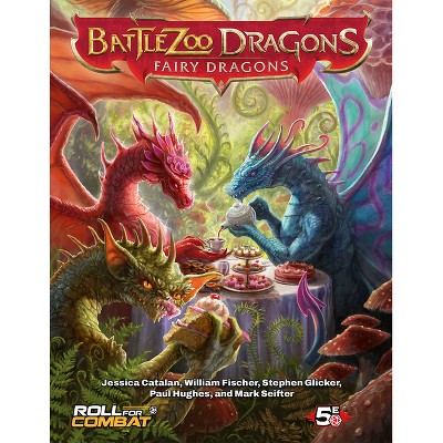 Battlezoo Dragons: Fairy Dragons (5e) - by  Stephen Glicker & Mark Seifter & Jessica Catalan & Paul Hughes & William Fischer (Hardcover)