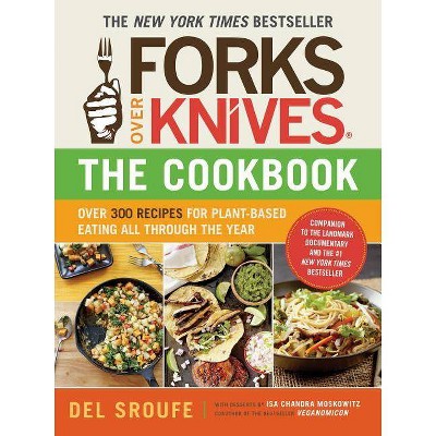 Forks Over Knives--The Cookbook - by  Del Sroufe (Paperback)