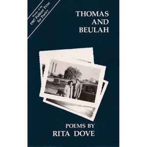 Thomas and Beulah - by  Rita Dove (Paperback) - 1 of 1