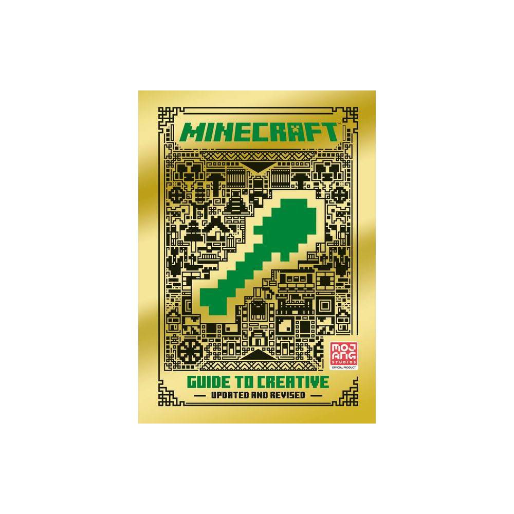 Minecraft: Guide to Creative (Updated) - by Mojang Ab & The Official Minecraft Team (Hardcover)
