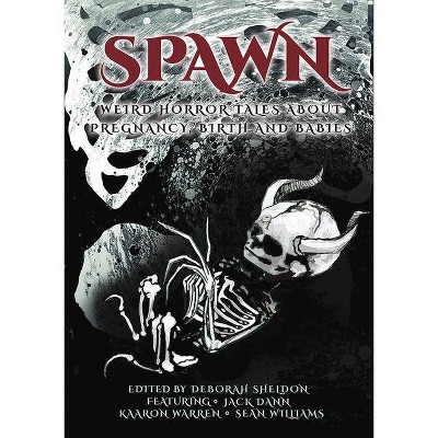 Spawn - by  Deborah Sheldon (Paperback)