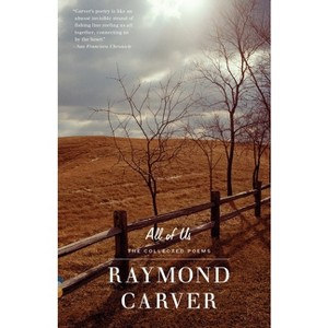 All of Us - (Vintage Contemporaries) by  Raymond Carver (Paperback) - 1 of 1