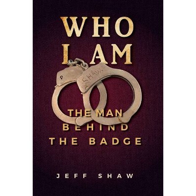 Who I Am - by  Jeff Shaw (Paperback)