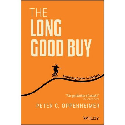 The Long Good Buy - by  Peter C Oppenheimer (Hardcover)