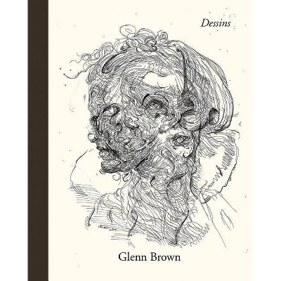 Glenn Brown: Dessins - (Hardcover)