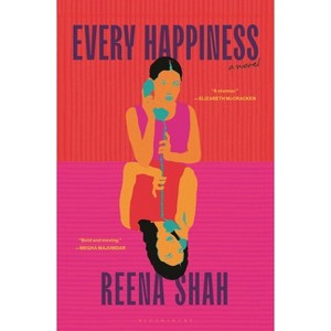 Every Happiness - by  Reena Shah (Hardcover) - 1 of 1
