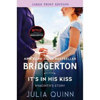 It's in His Kiss - (Bridgertons) Large Print by  Julia Quinn (Paperback)