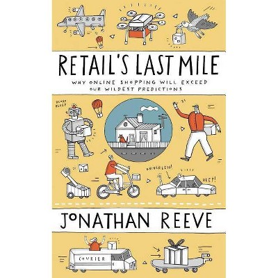 Retail's Last Mile - by  Jonathan Reeve (Paperback)