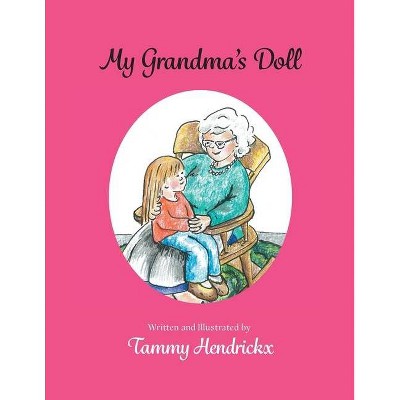 My Grandma's Doll - by  Tammy Hendrickx (Paperback)