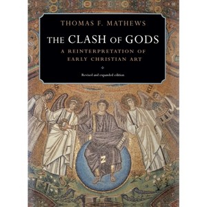 The Clash of Gods - (Princeton Paperbacks) by  Thomas F Mathews (Paperback) - 1 of 1