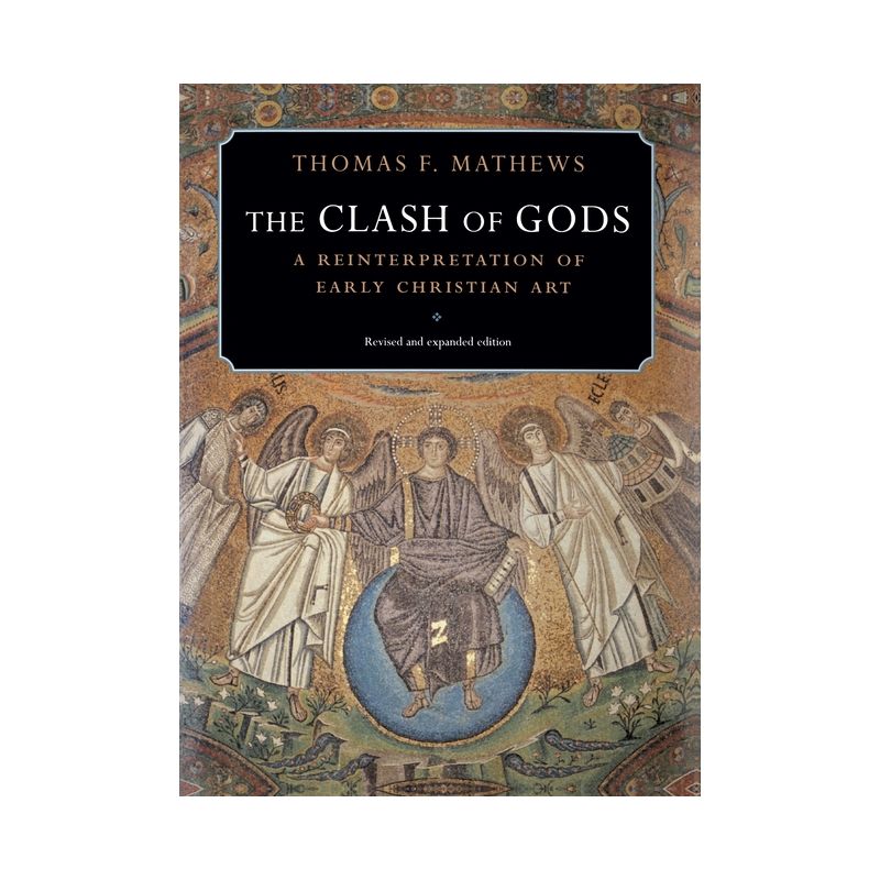 The Clash of Gods - (Princeton Paperbacks) by  Thomas F Mathews (Paperback), 1 of 2
