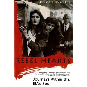 Rebel Hearts - by  Kevin Toolis (Paperback) - 1 of 1