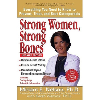 Strong Women, Strong Bones - by  Miriam E Nelson & Sarah Wernick (Paperback)