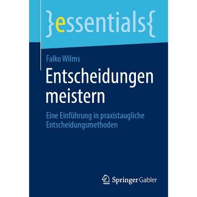 Entscheidungen Meistern - (Essentials) by  Falko Wilms (Paperback)