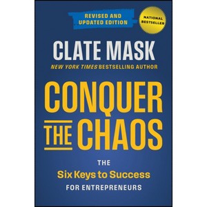 Conquer the Chaos - 2nd Edition by  Clate Mask (Paperback) - 1 of 1