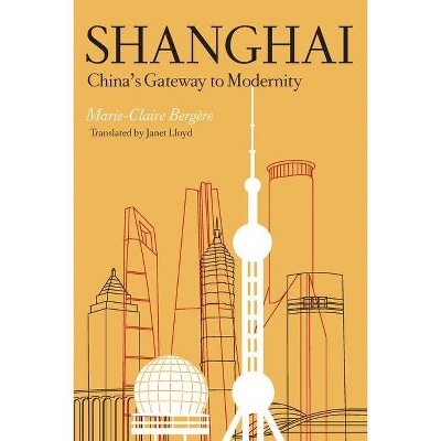 Shanghai - by  Marie-Claire Bergère (Paperback)