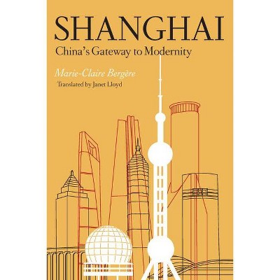 Shanghai - by  Marie-Claire Bergère (Paperback)