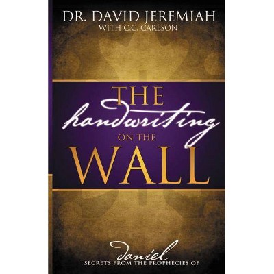 The Handwriting On The Wall: Secrets From The Prophecies Of Daniel