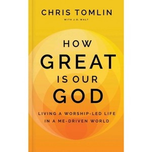 How Great Is Our God - by  Chris Tomlin (Hardcover) - 1 of 1