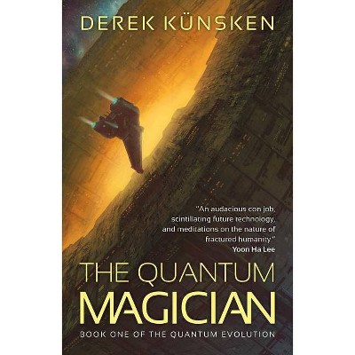 The Quantum Magician, 1 - (Quantum Evolution) by  Derek Künsken (Paperback)