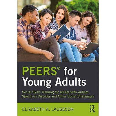 PEERS(R) for Young Adults - by  Elizabeth a Laugeson (Paperback)