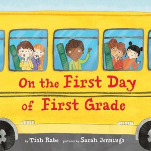 On the First Day of First Grade - by  Tish Rabe (Hardcover) - 1 of 1