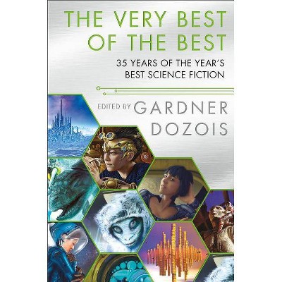 The Very Best of the Best - (Year's Best Science Fiction) by  Gardner Dozois (Paperback)