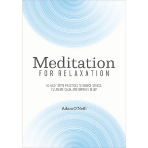 Meditation for Relaxation - by  Adam O'Neill (Paperback) - 1 of 1