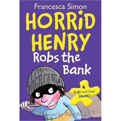 Horrid Henry Robs the Bank - by  Francesca Simon (Paperback)