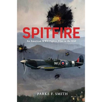 Spitfire - by  Parke F Smith (Paperback)