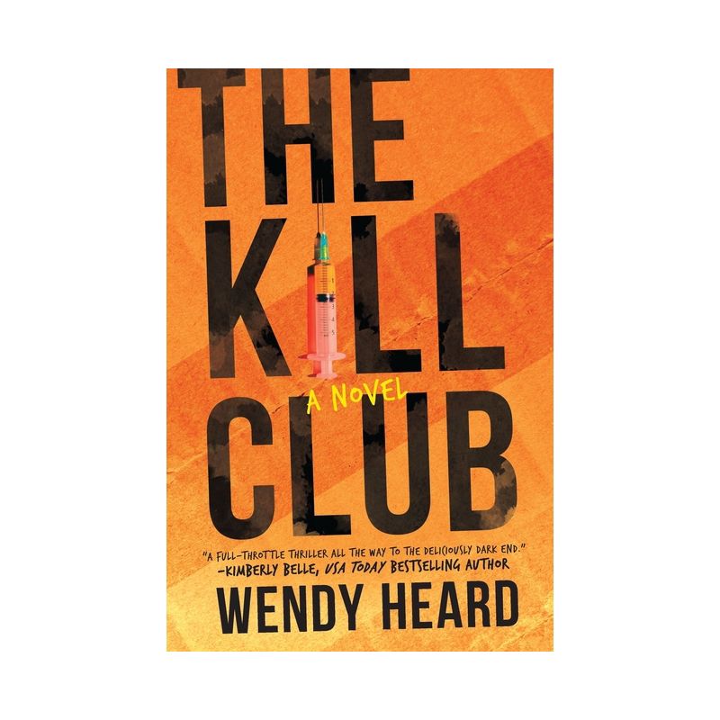 The Kill Club - by  Wendy Heard (Paperback), 1 of 2