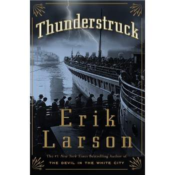 Thunderstruck - by  Erik Larson (Hardcover)