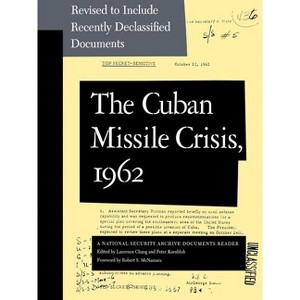 Cuban Missile Crisis, 1962 - by  Laurence Chang & Peter Kornbluh (Paperback) - 1 of 1