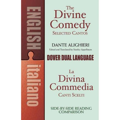 The Divine Comedy Selected Cantos - (Dover Dual Language Italian) by  Dante (Paperback)