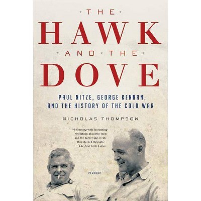 The Hawk and the Dove - by  Nicholas Thompson (Paperback)