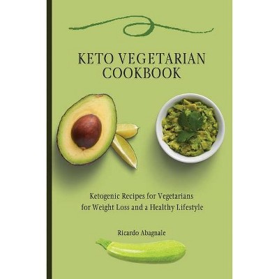 Keto Vegetarian Cookbook - by  Ricardo Abagnale (Paperback)