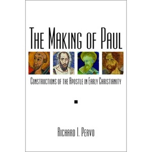 The Making of Paul - by  Richard I Pervo (Paperback) - 1 of 1