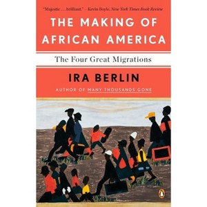 The Making of African America - by  Ira Berlin (Paperback) - 1 of 1