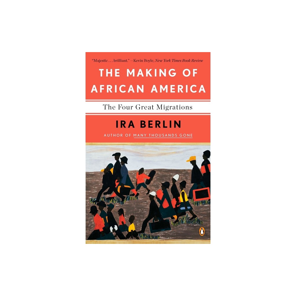 The Making of African America - by Ira Berlin (Paperback)