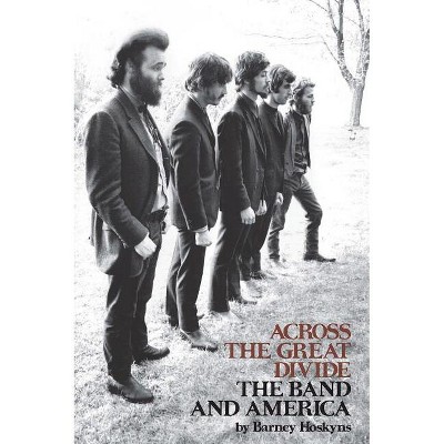 Across the Great Divide - by  Barney Hoskyns (Paperback)