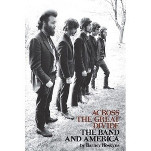 Across the Great Divide - by  Barney Hoskyns (Paperback) - 1 of 1